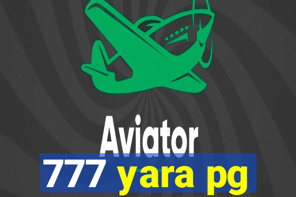 777 yara pg