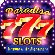 futemax ufc fight pass