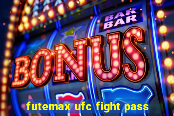 futemax ufc fight pass