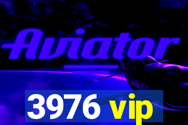 3976 vip