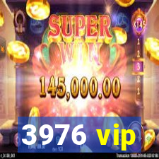 3976 vip