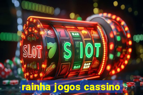 rainha jogos cassino