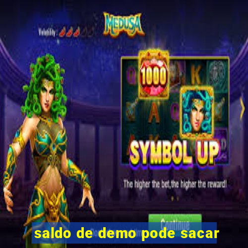 saldo de demo pode sacar