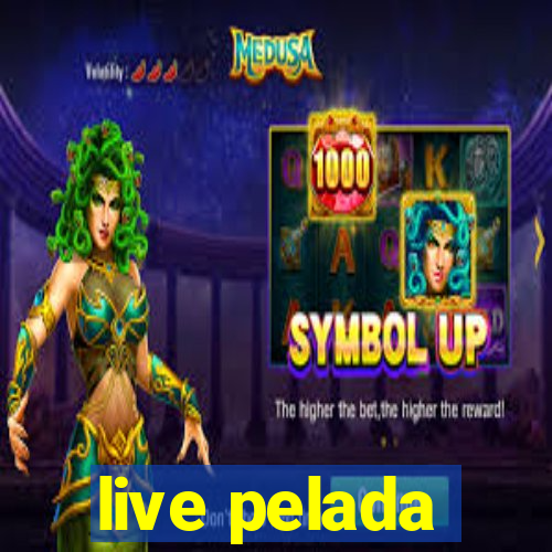 live pelada