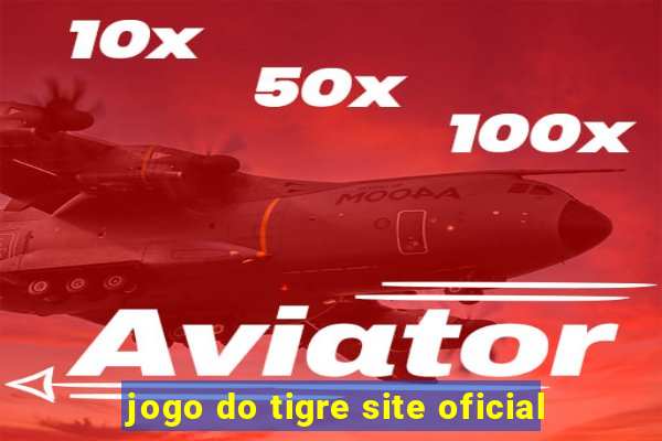 jogo do tigre site oficial