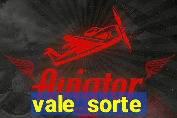 vale sorte resultado de hoje