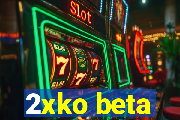 2xko beta