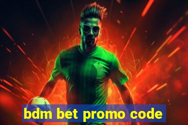 bdm bet promo code