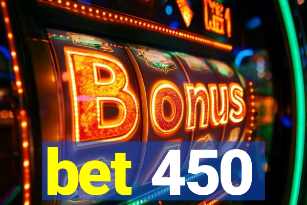 bet 450