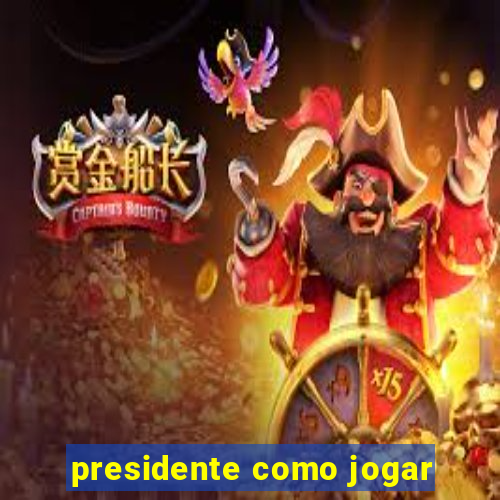 presidente como jogar