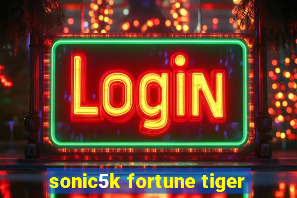 sonic5k fortune tiger