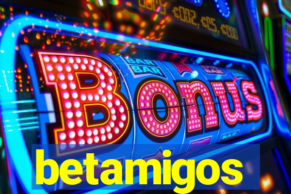 betamigos