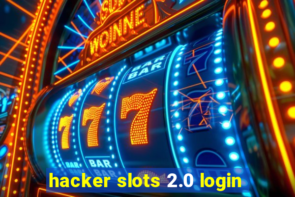 hacker slots 2.0 login