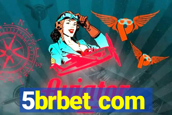 5brbet com