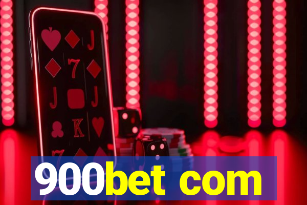 900bet com