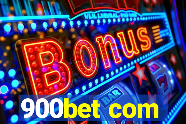 900bet com