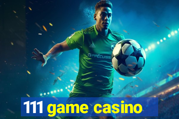 111 game casino