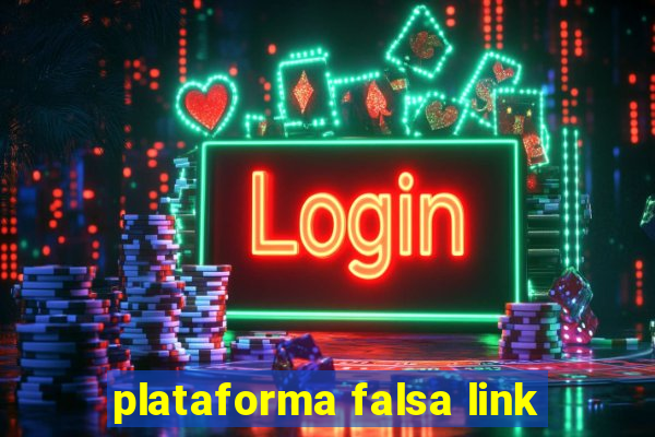 plataforma falsa link