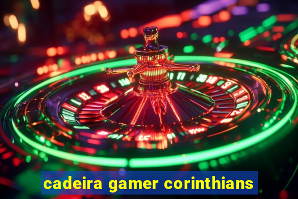 cadeira gamer corinthians