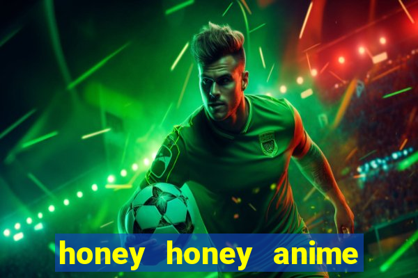 honey honey anime onde assistir