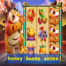 honey honey anime onde assistir