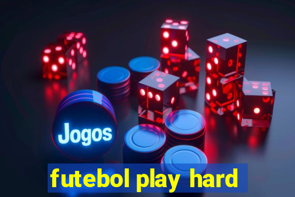 futebol play hard