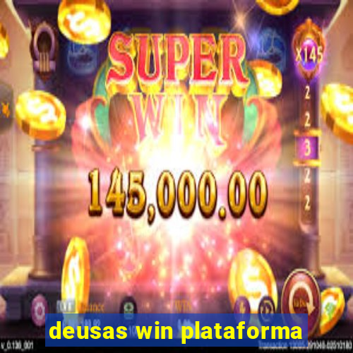 deusas win plataforma