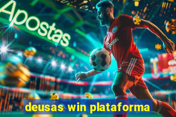 deusas win plataforma