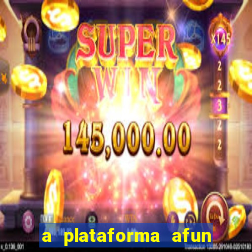 a plataforma afun paga mesmo