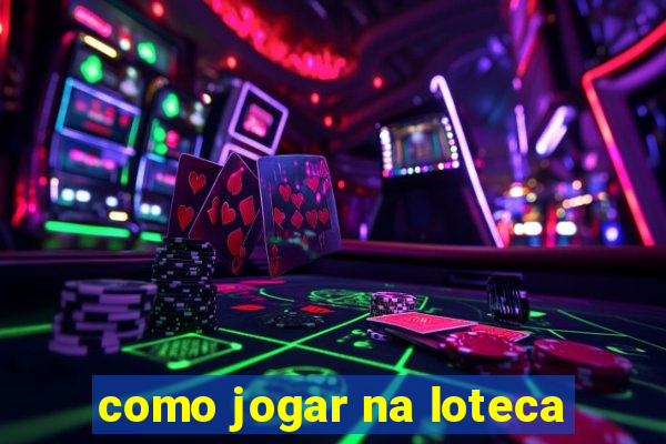 como jogar na loteca