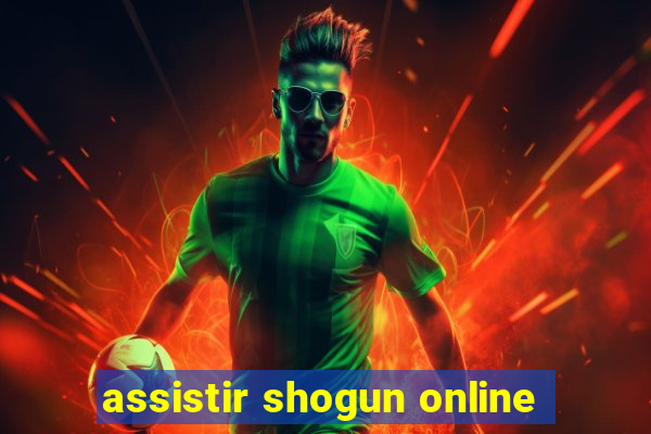 assistir shogun online