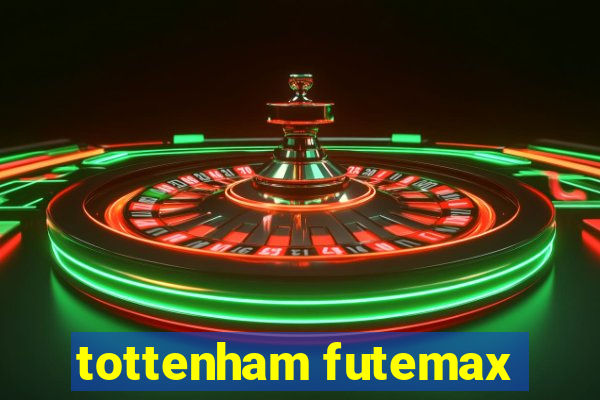 tottenham futemax