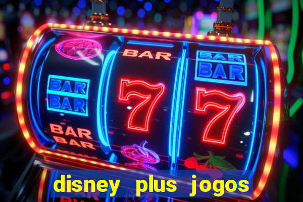 disney plus jogos de futebol