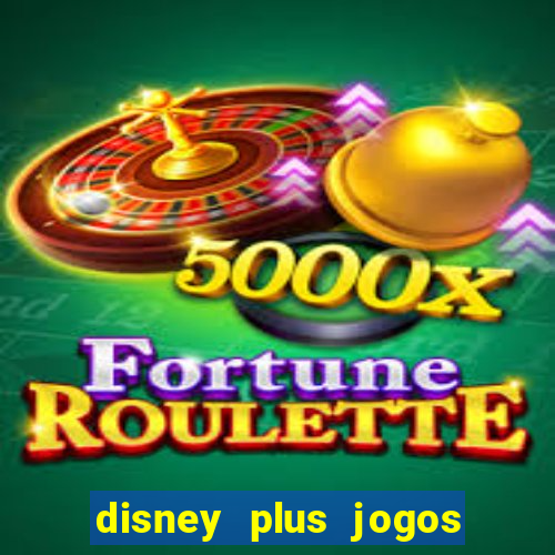 disney plus jogos de futebol