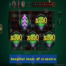 hospital incor df cruzeiro