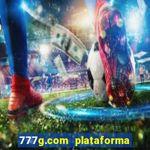 777g.com plataforma de jogos