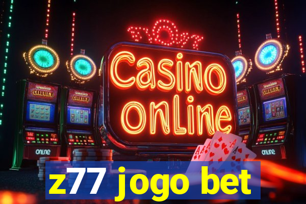 z77 jogo bet