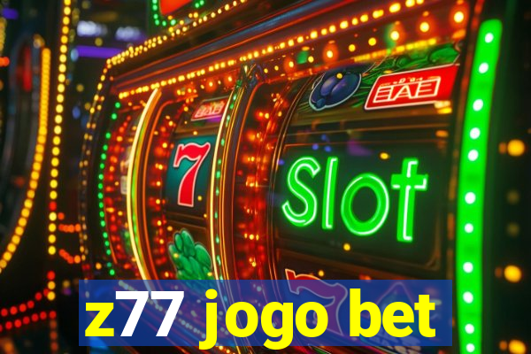 z77 jogo bet