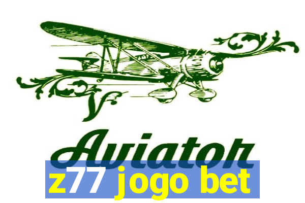 z77 jogo bet