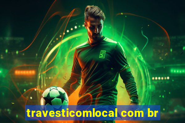 travesticomlocal com br