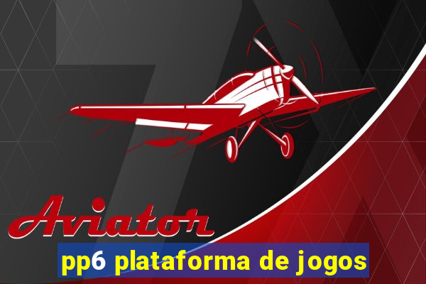 pp6 plataforma de jogos