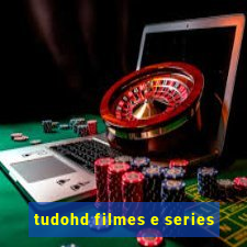 tudohd filmes e series