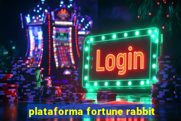 plataforma fortune rabbit