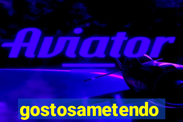 gostosametendo