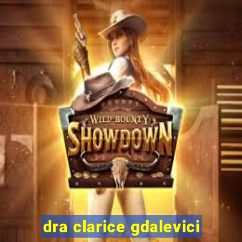 dra clarice gdalevici