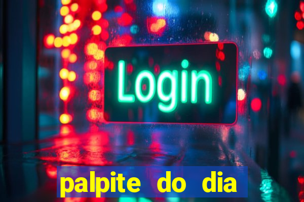 palpite do dia para hoje