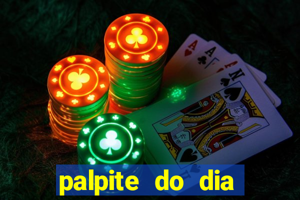 palpite do dia para hoje