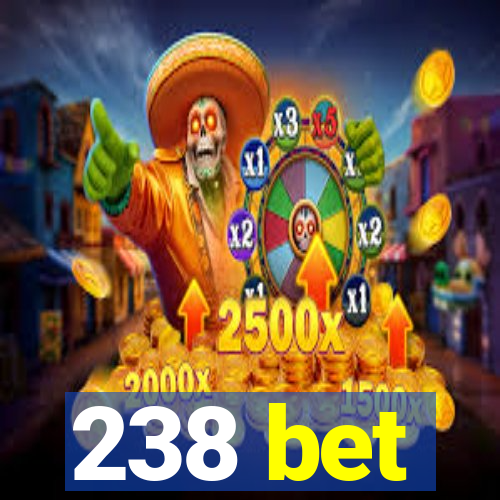 238 bet