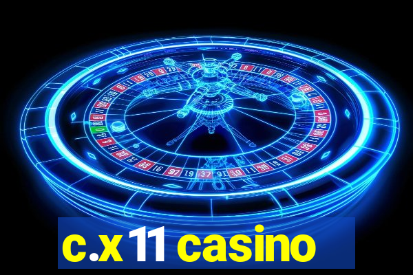 c.x11 casino