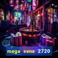 mega sena 2720 giga sena